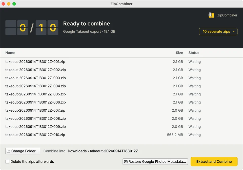 ZipCombiner ready to combine ten Google Takeout zips, 19.1 GB